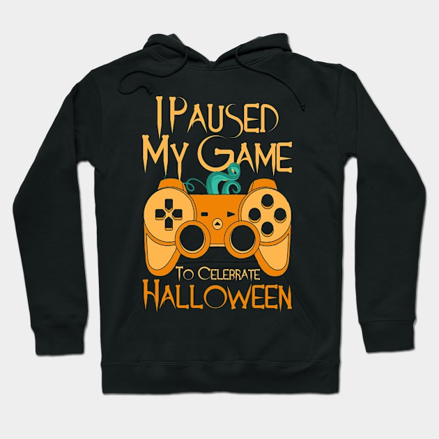 I Paused My Game To Celebrate Halloween Funny Pumpkin Console Gaming Gift Gamer Hoodie by Magic Arts